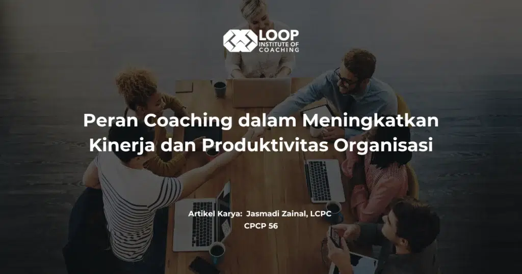 Peran Coaching dalam Meningkatkan Kinerja dan Produktivitas Organisasi