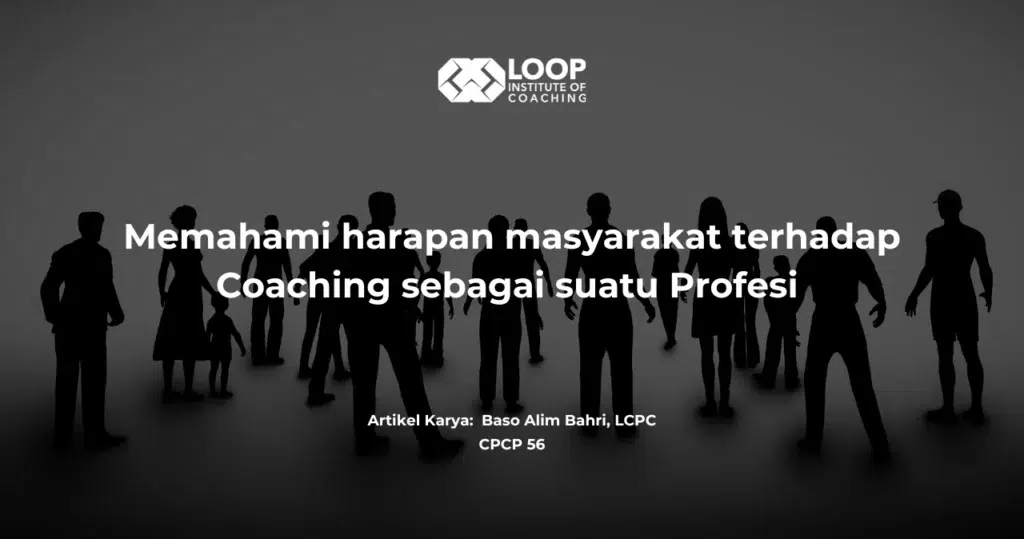 Memahami harapan masyarakat terhadap Coaching sebagai suatu Profesi