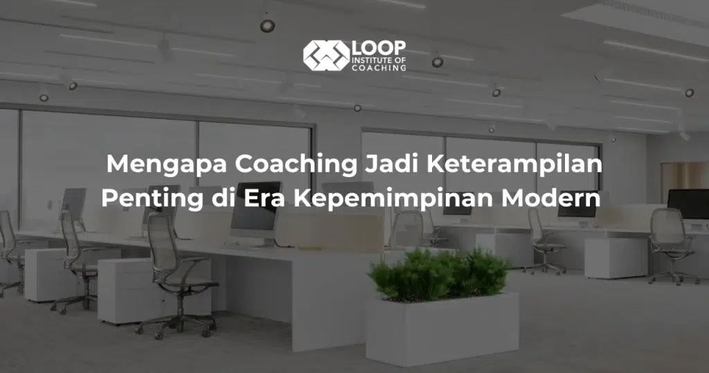 Mengapa Coaching Jadi Keterampilan Penting di Era Kepemimpinan Modern