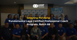 Selayang Pandang: Fundamental Loop Certified Professional Coach Program, Batch 68