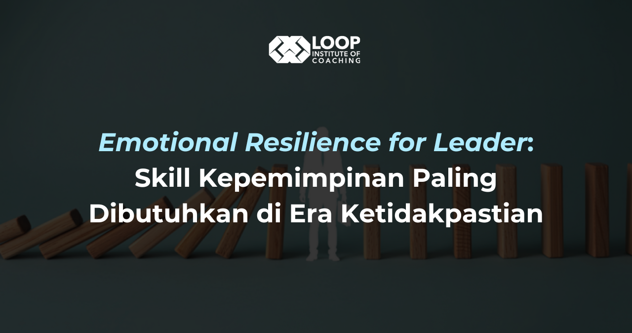 Emotional Resilience for Leader: Skill Kepemimpinan Penting di Era ...
