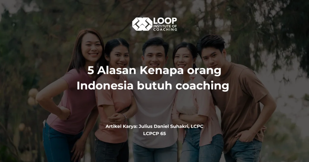 5 Alasan Kenapa orang Indonesia butuh coaching