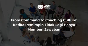 From Command to Coaching Culture