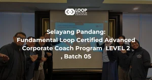 Loop Certified Advanced Corporate Coach LEVEL 2, Batch 05